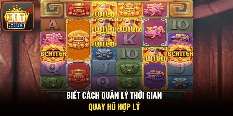 Biết cách chia thời gian quay hũ hợp lý