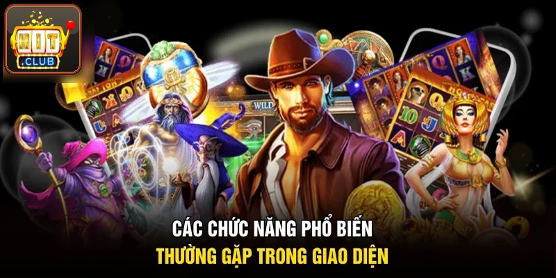 Các chức năng phổ biến hội viên thường gặp trên giao diện 