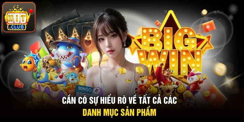 Cần hiểu rõ các danh mục sản phẩm