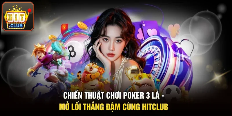Chiến thuật chơi poker 3 lá