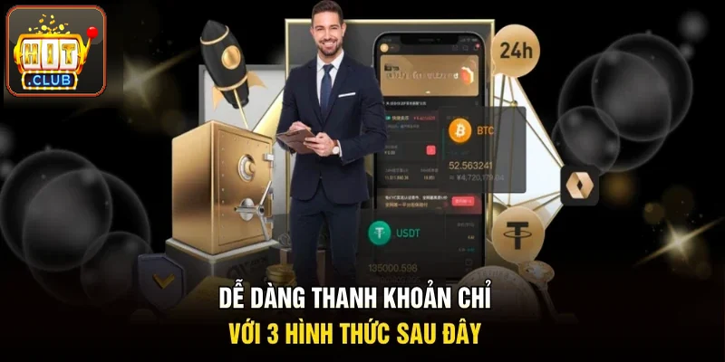 Thanh khoản dễ dàng với 3 hình thức sau