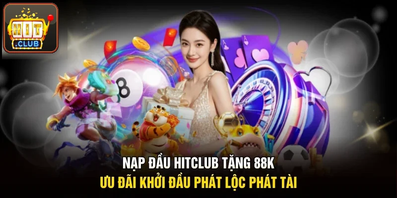 Nạp đầu Hitclub tặng 88K