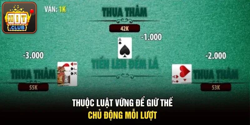 Thuộc luật chắc để giữ thế chủ động mỗi lượt