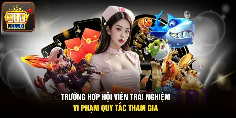 Trường hợp hội viên vi phạm quy tắc tham gia tại hệ thống