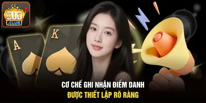 Cơ chế ghi nhận điểm danh được lập rõ ràng
