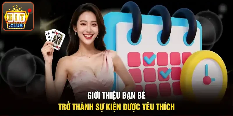 Giới thiệu bạn bè, sự kiện được yêu thích